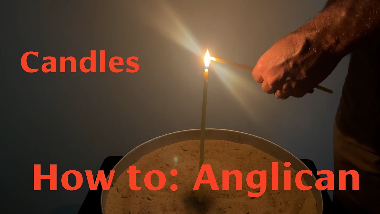 Candles in Prayer and Worship - How to: Anglican