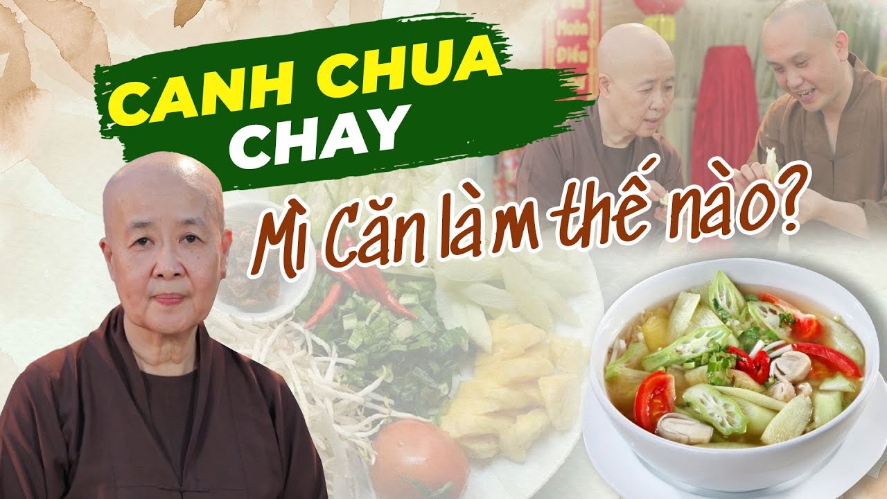 Canh chua chay - Mì Căn làm thế nào? Cùng học với sư cô Tuệ Vân | Cơm Chay Cửa Thiền