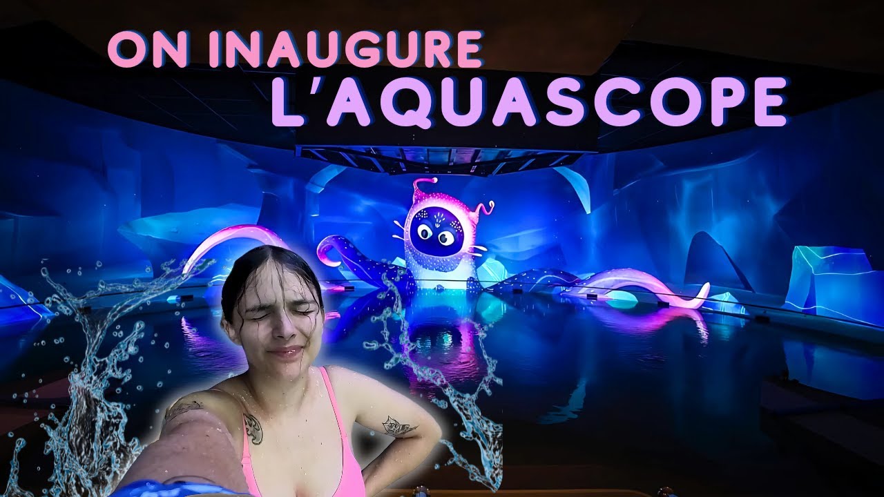 UN PARC AQUATIQUE SUPER IMMERSIF: l'Aquascope