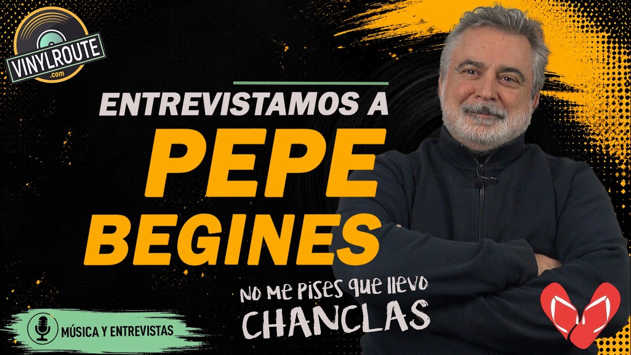 Entrevistamos a PEPE BEGINES - No me pises que llevo chanclas