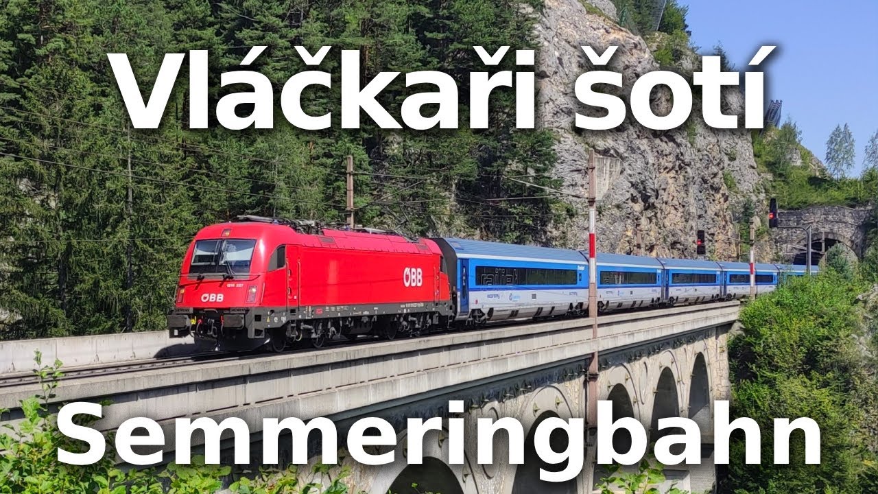Vláčkaři šotí | Semmeringbahn! (31. 7. 2024)