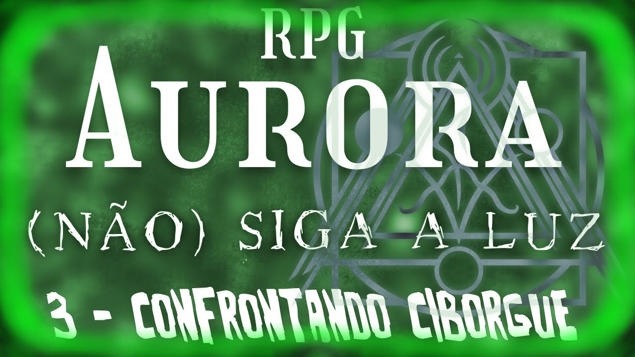 (Não) Siga a Luz - Episódio 3 - Confrontando Ciborgue