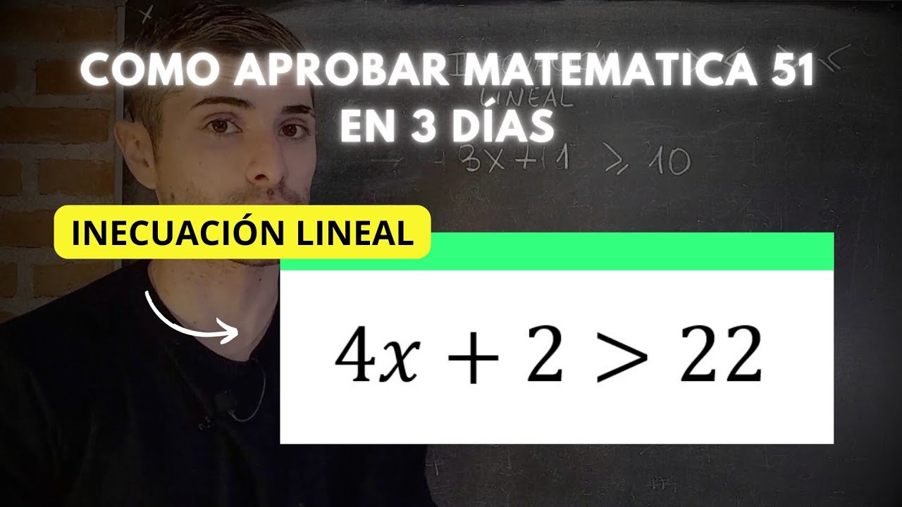 2. INECUACION LINEAL (introducción) - MATEMATICA 51. CBC