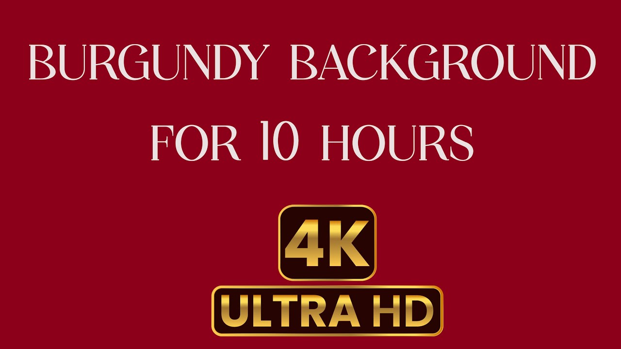 10 hours of Burgundy Screen in 4K I Burgundy 4K Ultra HD | Burgundy Screen Saver
