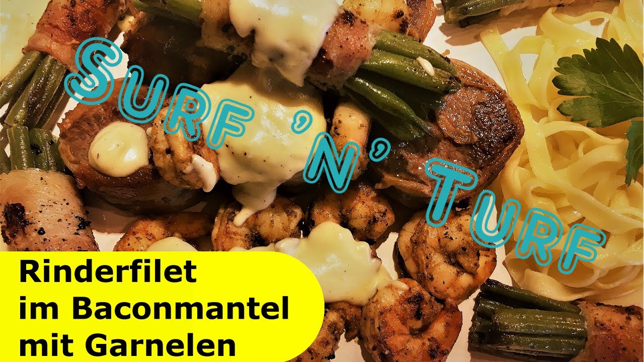 150 - Surf ’n’ Turf von der Feuerplatte │ Rinderfilet im Baconmantel mit Garnelen an Béchamel