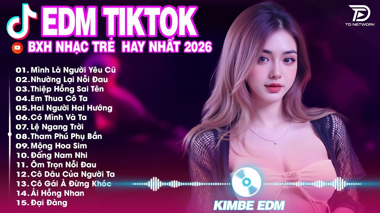 Mình Là Người Yêu Cũ ♫ BXH Nhạc Trẻ Remix Hot Trend TRIỆU VIEW -Top 15 Bản EDM TikTok Hay Nhất 2026