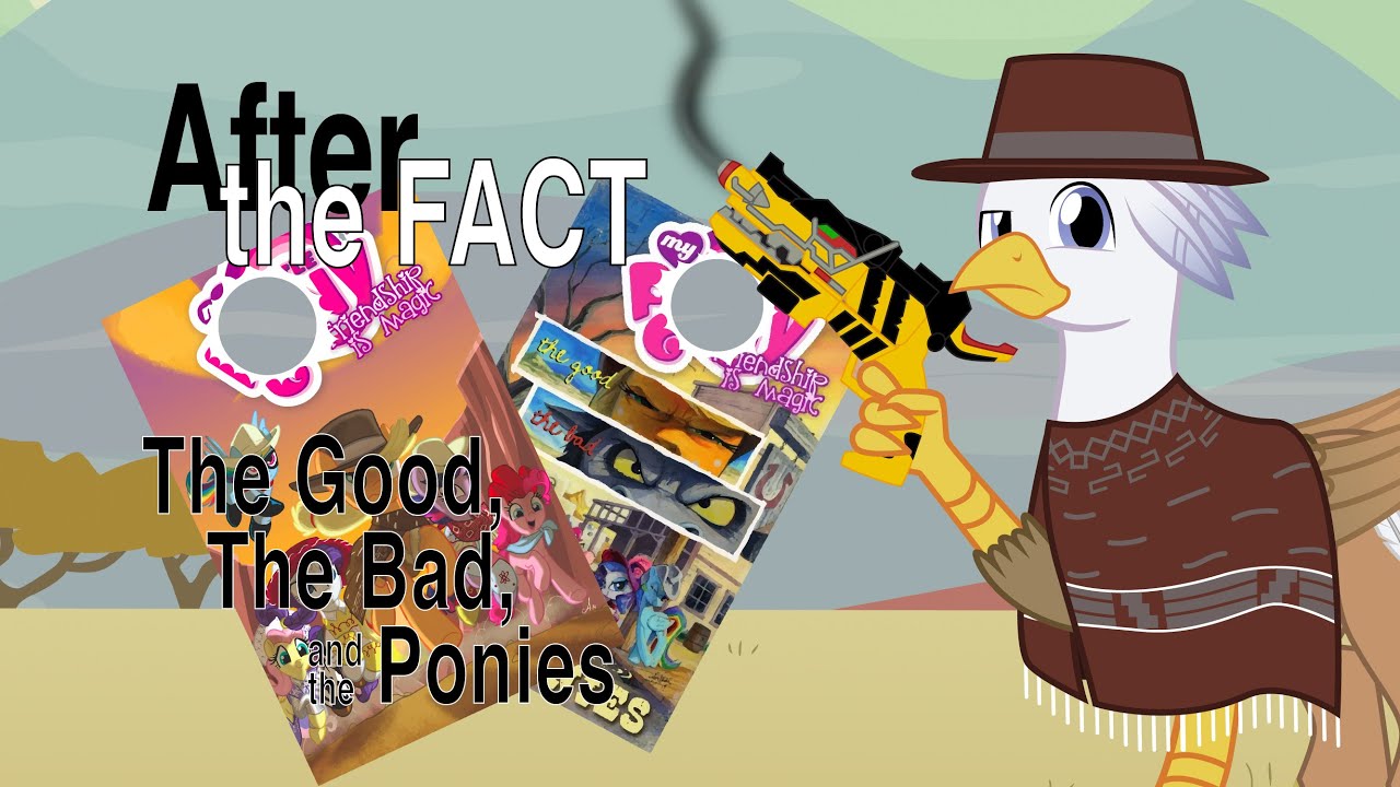 After the Fact: The Good the Bad and the Ponies