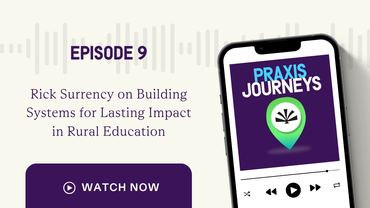 Rick Surrency on Building Systems for Lasting Impact in Rural Education