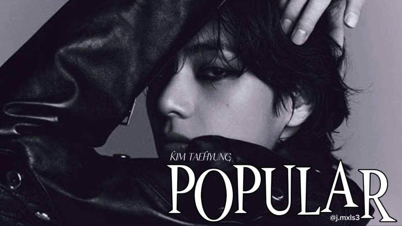 Kim Taehyung aka V “Popular - The Weeknd” FMV | @j.mxls311