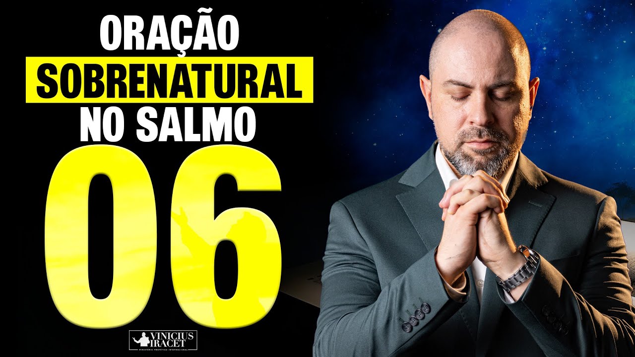 ORAÇÃO SOBRENATURAL NO SALMO 6 - @Comunidade Profética Vinicius Iracet