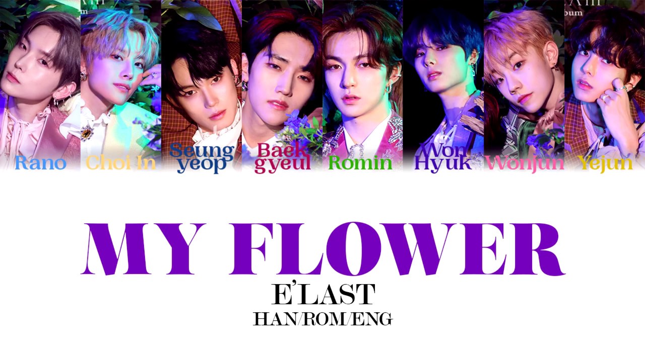 E'LAST(엘라스트) - My Flower Color Coded Lyrics (HAN/ROM/ENG)