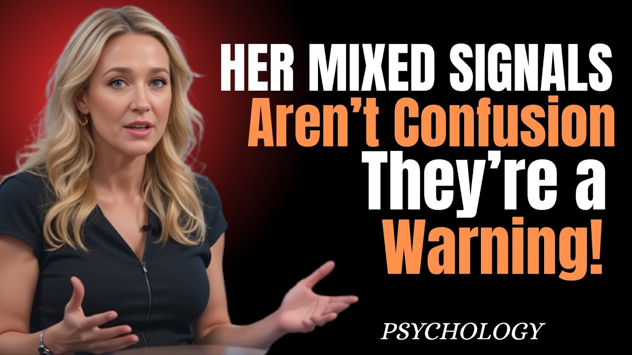 Her Mixed Signals Aren&rsquo;t Confusion &mdash; They&rsquo;re a Warning! || love Psychology