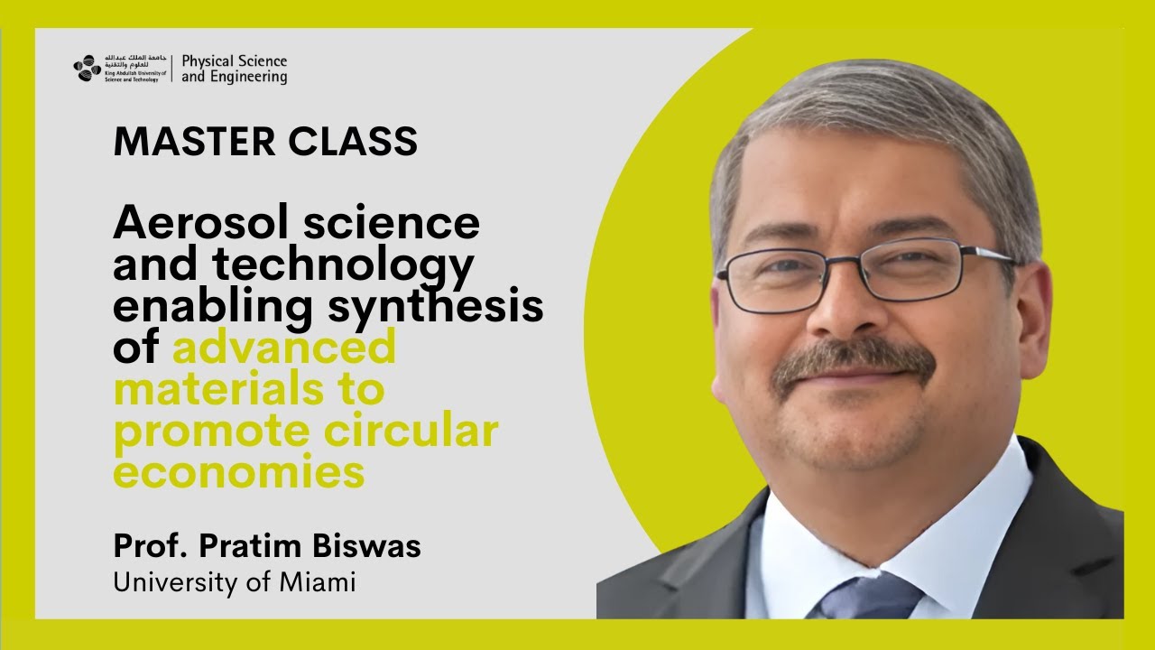 KAUSTPSE Masterclass: Prof. Pratim Biswas 