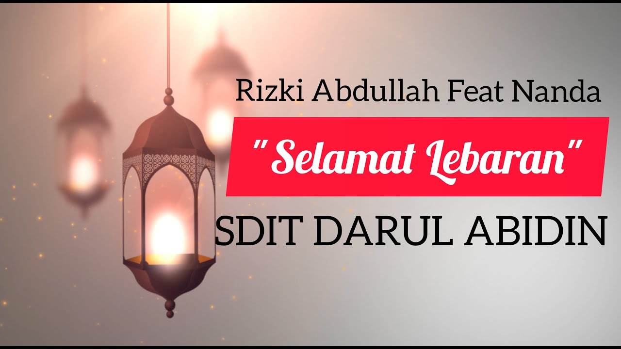 Selamat Lebaran SD IT Darul Abidin Depok - Voc. Rizki Abdullah feat Nanda