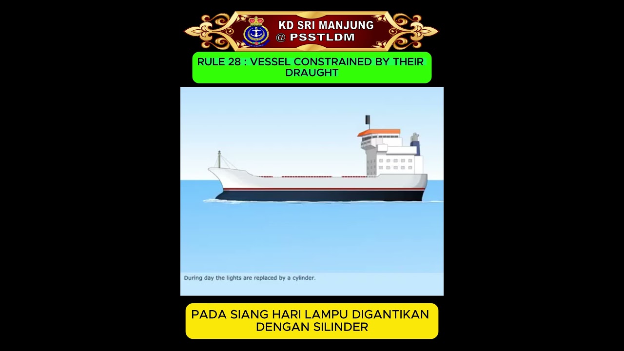 ROR - RULE 28  :  VESSEL CONSTRAINED BY THEIR DROUGHT 