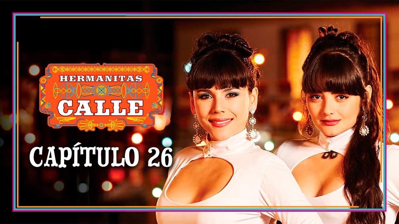 Hermanitas Calle: Nelly ve a Nicolás con Julieta | Capítulo 26 | Completo | Caracol Televisión