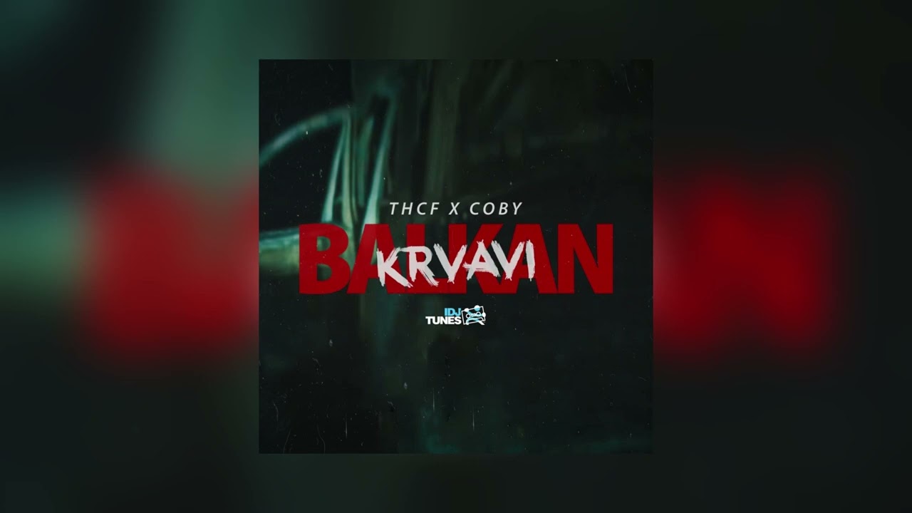 THCF X Coby - Krvavi Balkan (speed up & reverb)