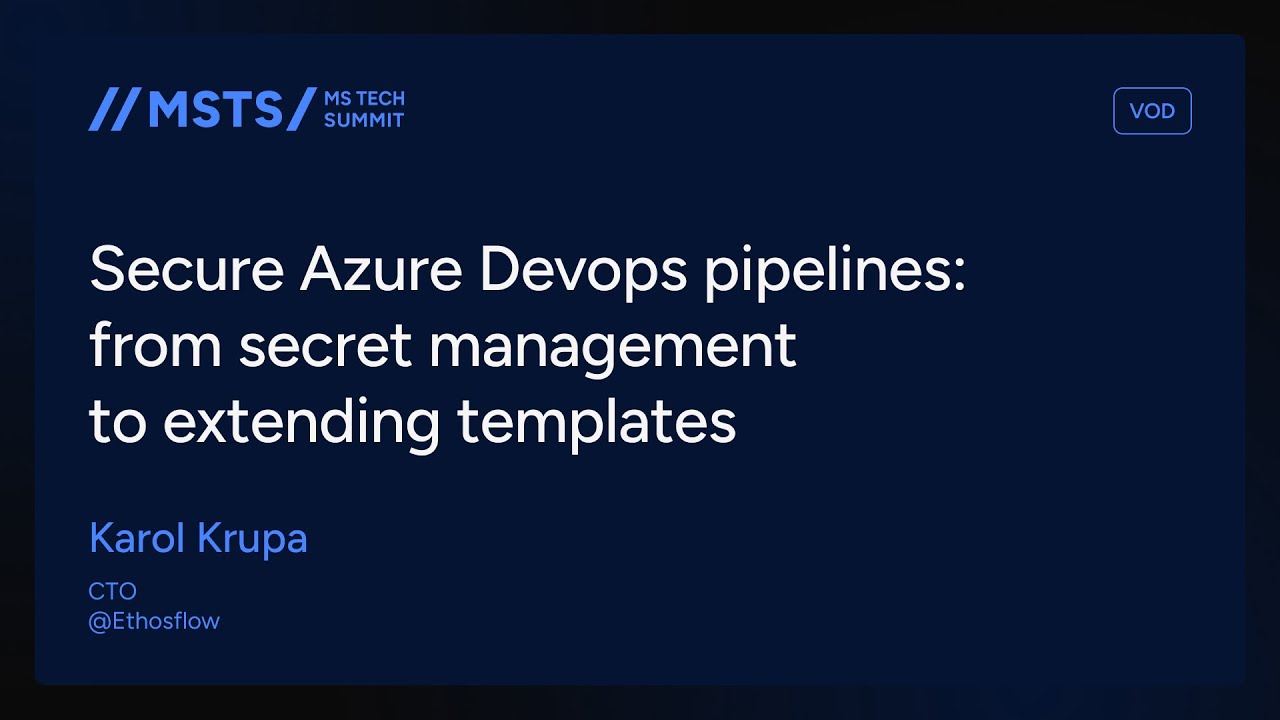 MSTS25 - Secure Azure Devops pipelines: from secret management to extending templates - Karol Krupa