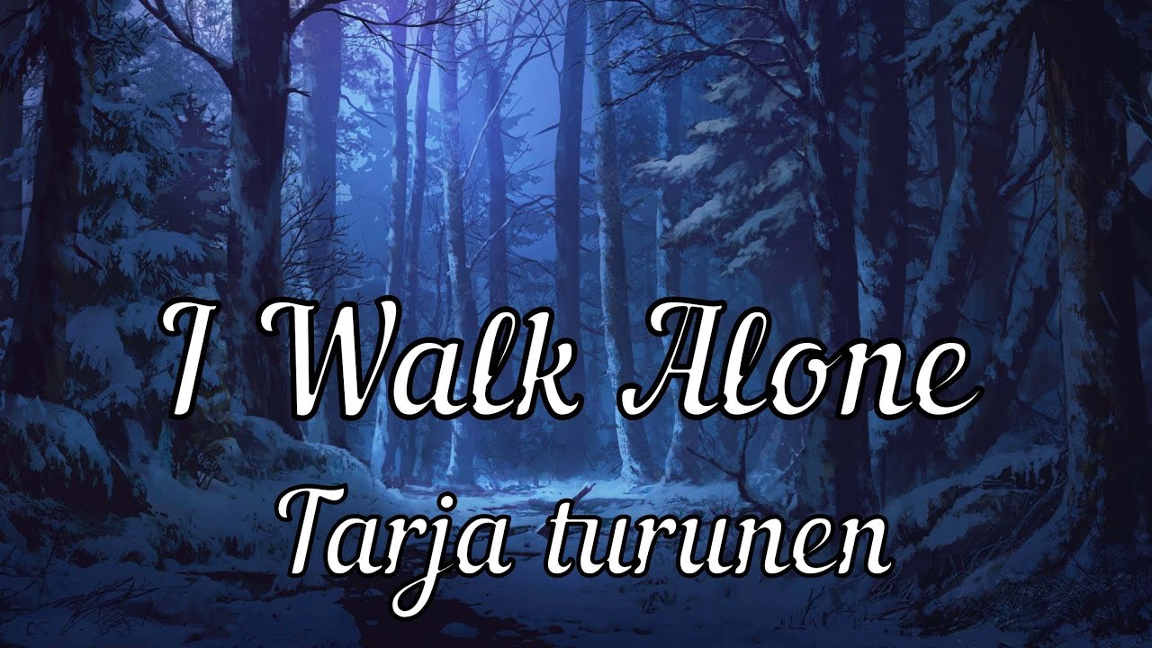 Текст,перевод песни Tarja turunen - I Walk Alone