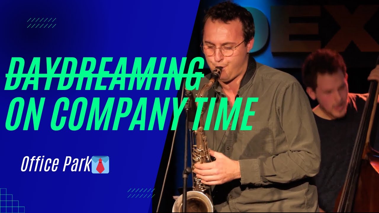 Daydreaming on Company Time (Live at Dexter) - Office Park