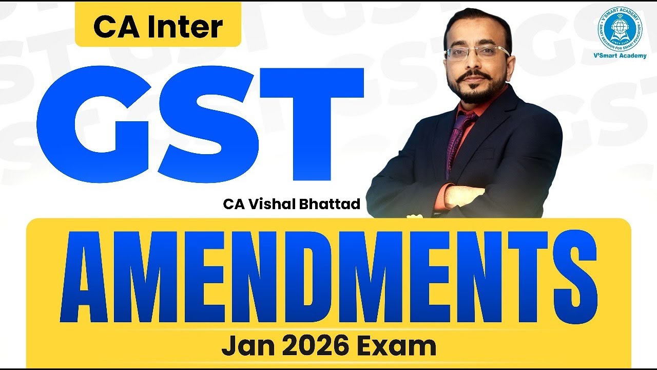 Inter IDT GST Amendments In 1.5 Hours | CA CS CMA Jan 26 & Dec 25 Exam | CA Vishal Bhattad | Vsmart