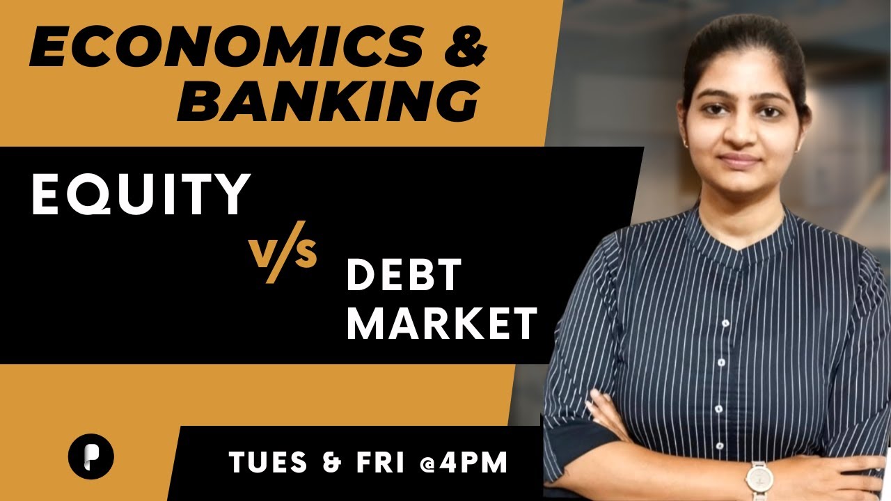 Equity v/s Debt Market | Banking | Economics | SSC & UPSC