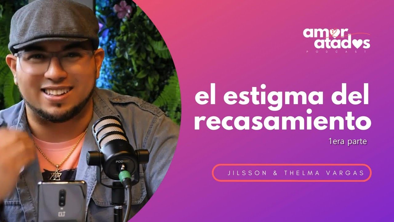 EP01 |  El Estigma del Recasamiento | 1era Parte