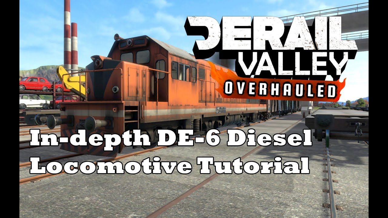 [Derail Valley Overhauled] DE-6 In-depth Tutorial