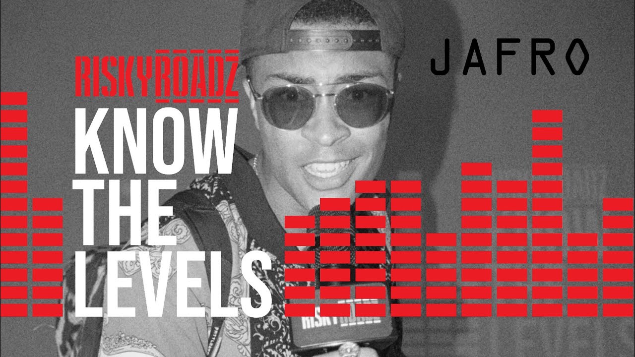 Know The Levels: Jafro