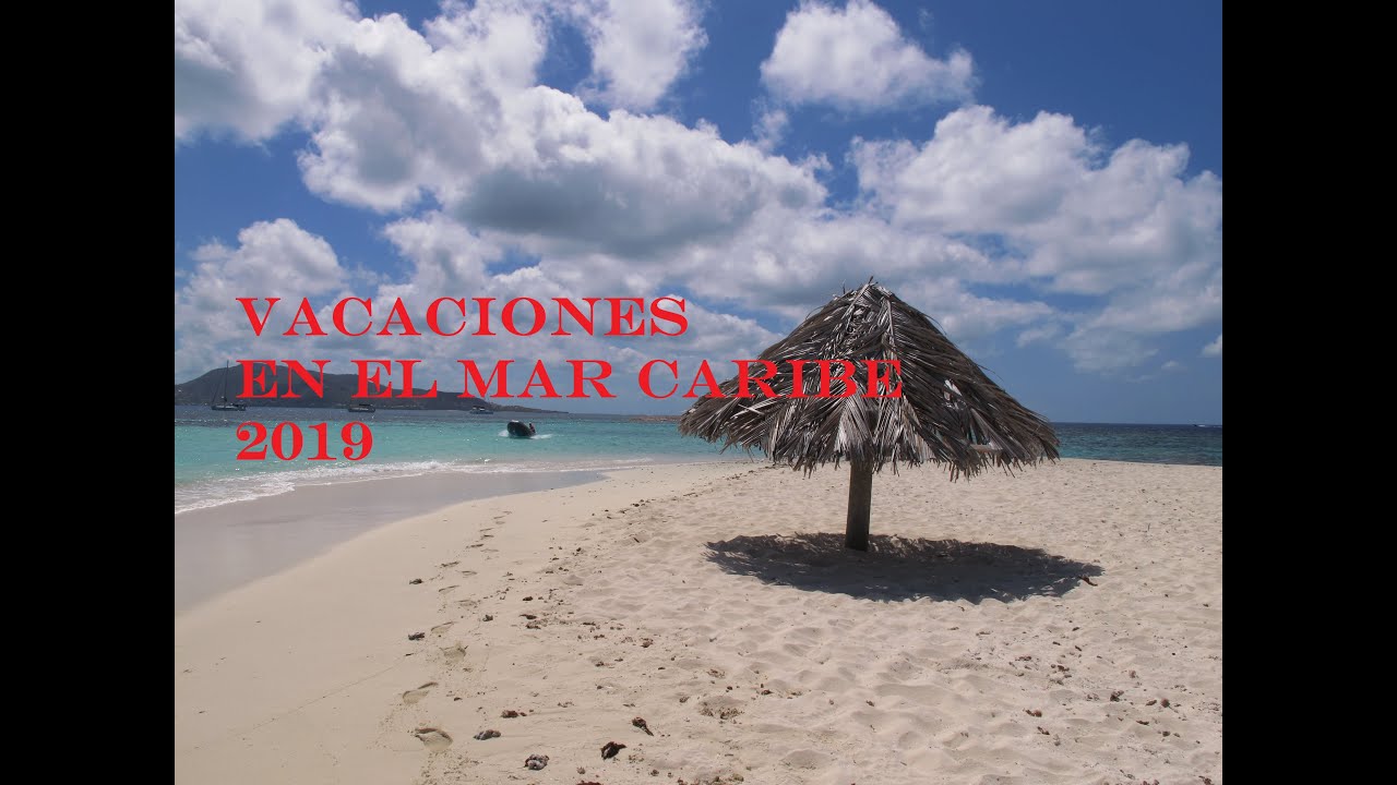 VACACIONES EN EL MAR CARIBE 2019