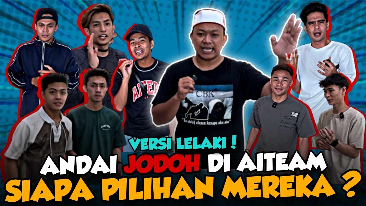 ANDAI JODOH DI AI TEAM SIAPA PILIHAN LELAKI AI TEAM???? AWEK NAZRUL TOLONG TENGOK SAMPAI HABIS!!!!