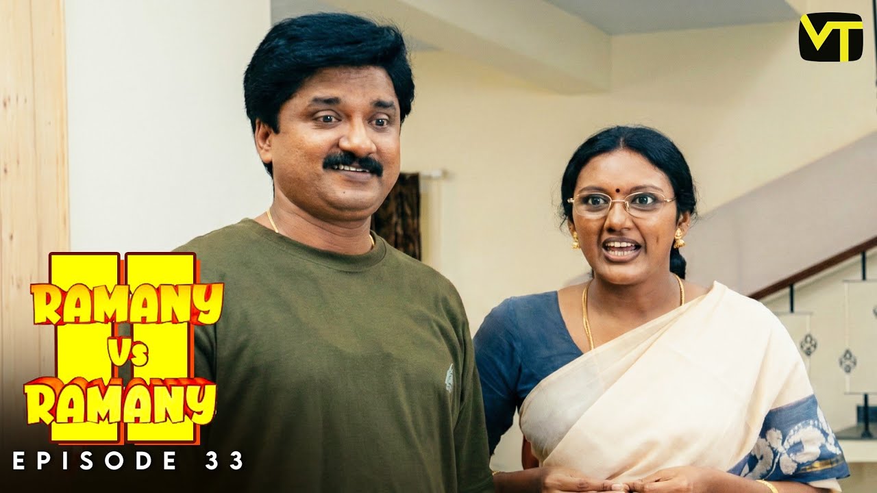 Ramany vs Ramany | Part 02 | Episode 33 | Ramji | Devadarshini | K. Balachander | Naga | VT