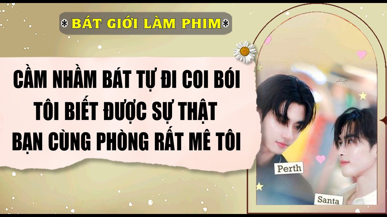 Audio truyện bl |  CẦM NHẦM BÁT TỰ ĐI COI BÓI TÔI BIẾT ĐƯỢC SỰ THẬT | audio bl | Bát Giới Làm Phim