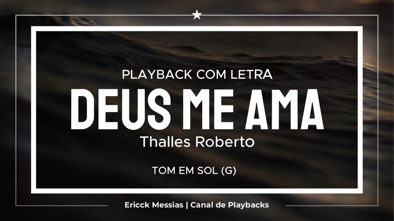 🎙DEUS ME AMA - Thalles Roberto | #playback com letra ( Tom em SOL [ G ] ) #ericckmessias