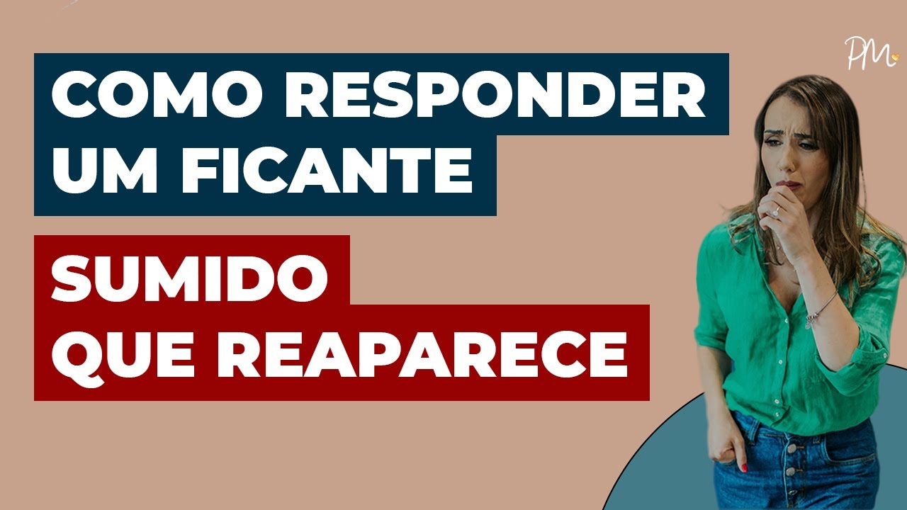 Como responder um ficante sumido que reaparece | Priscilla Macanhão
