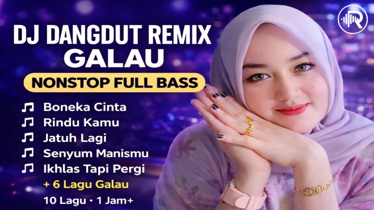 DJ Dangdut Remix Galau Nonstop Full Bass – 10 Lagu Galau