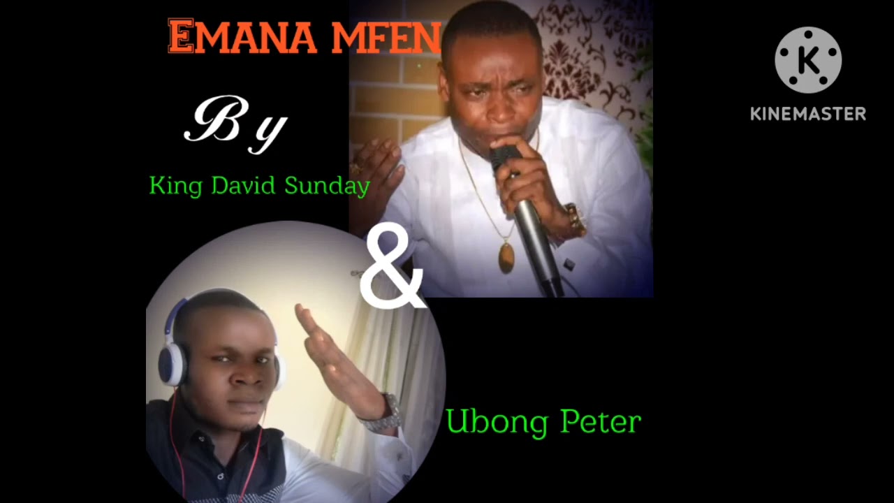 Emana mfen by King David Sunday & ubong Peter eyen King David Sunday