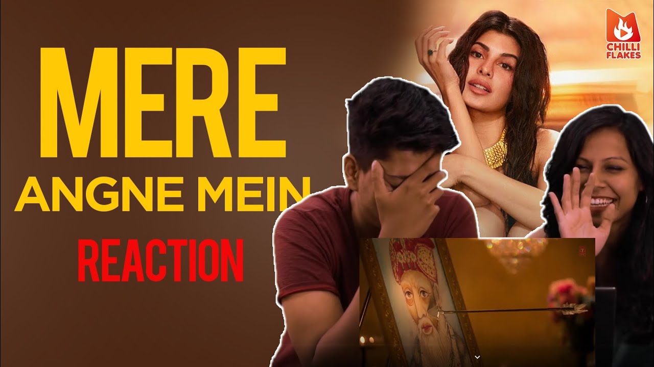 Mere Angne Mein Reaction | Jacqueline F, Asim Riaz, Neha K | ChilliFlakes