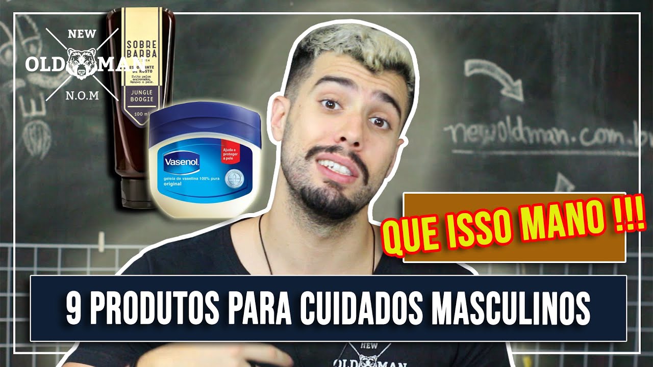 9 Produtos Para Cuidados Masculinos | Que Todos os Homens Devem Ter em Casa | New Old Man