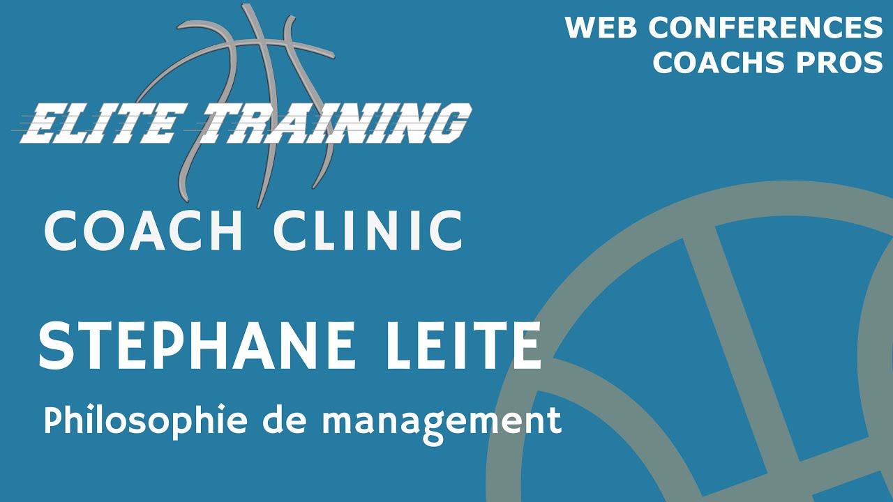 Elite Training Coach Clinic 2020 - Stéphane Leite: Philosophie de management