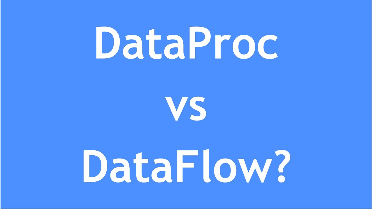 GCP Tutorial - 23 : DataProc VS DataFlow | What is the difference between DataProc & DataFlow?