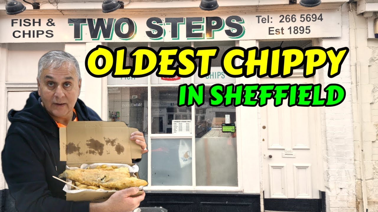 Sheffield's Oldest Chippy Est 1895 , Two Steps. On Sharrow Vale Rd.Sheffield