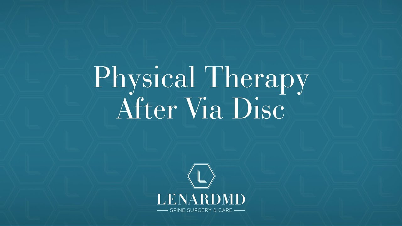 Physical Therapy After Via Disc