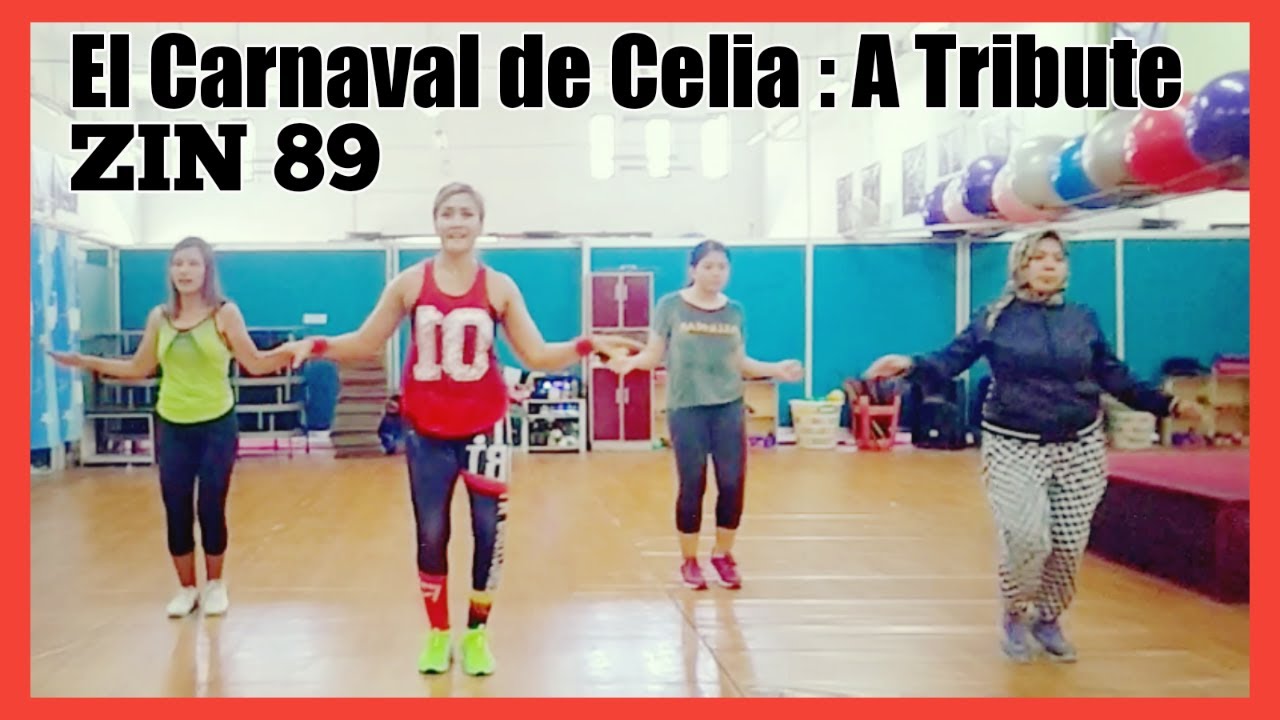 #zumba #zin89 El Carnaval de Celia : A Tribute - KYEN?ES? | ZUMBA ZIN89 | ReggaetonSalsa | ZIN Maria