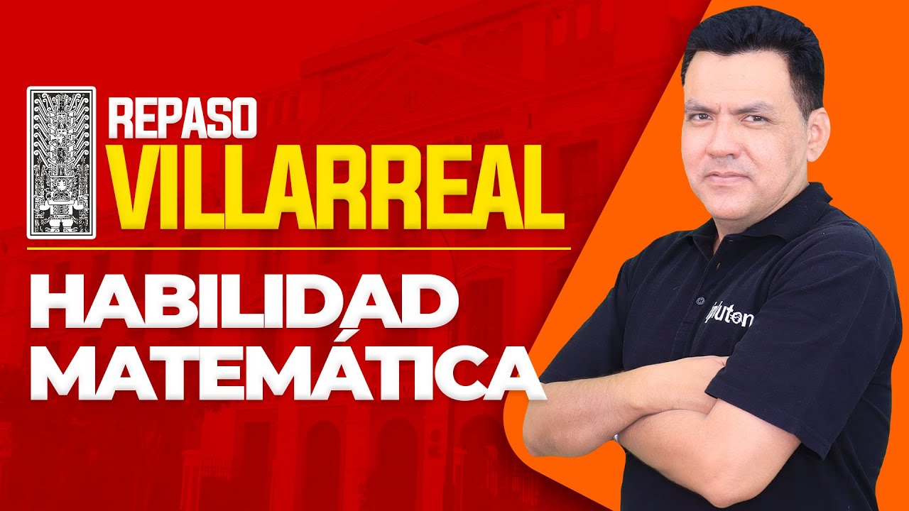 Repaso Habilidad Matemática | Admisión / UNIVERSIDAD NACIONAL FEDERICO VILLARREAL