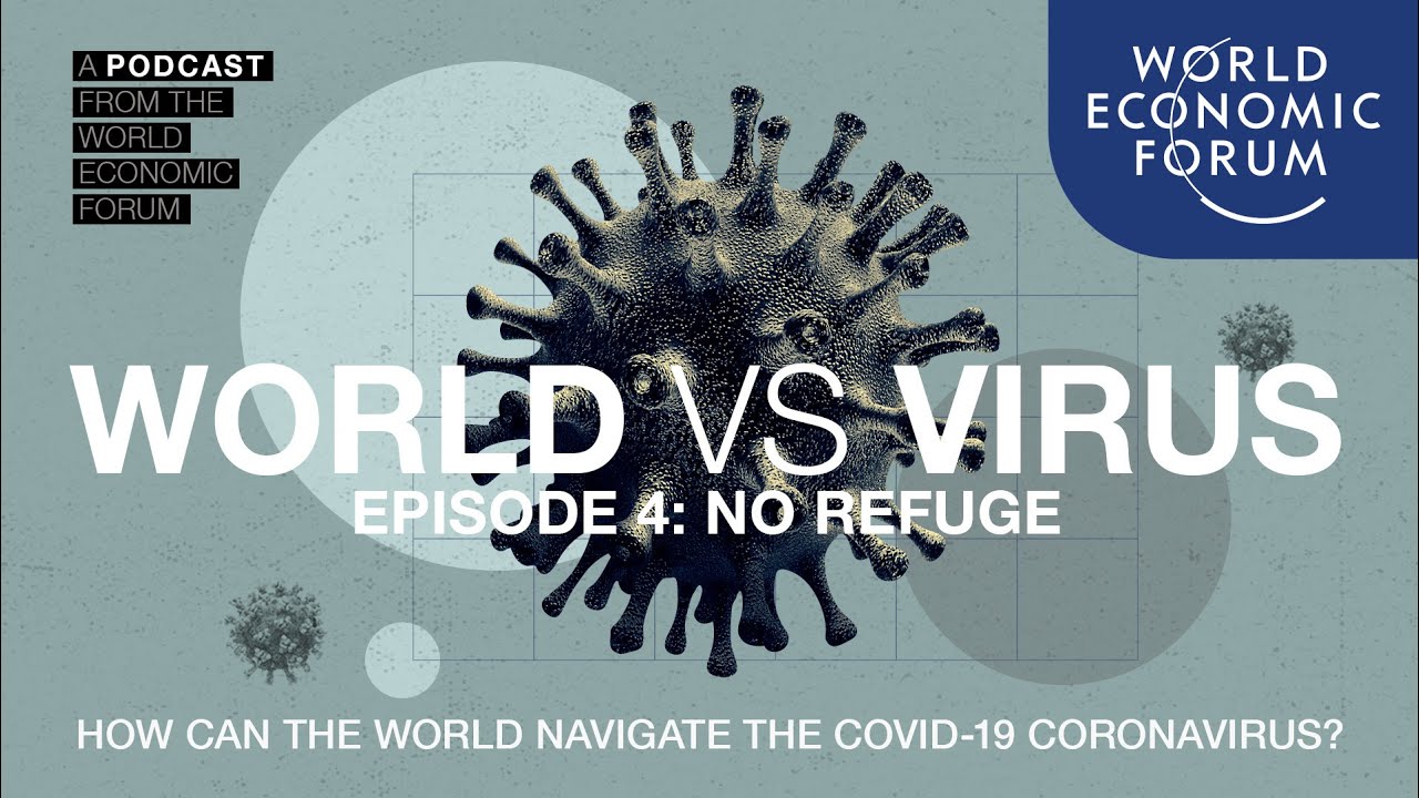 WORLD VS VIRUS PODCAST | Episode 4: No Refuge