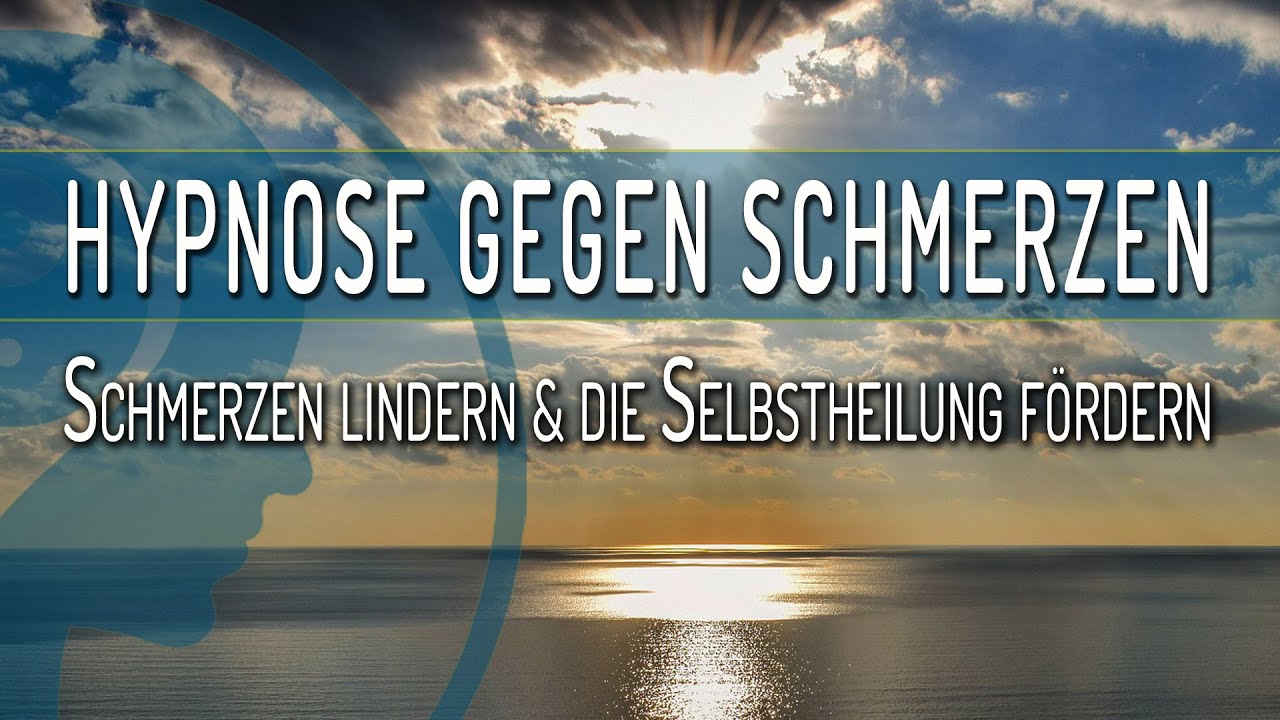 Hypnose gegen Schmerzen - Schmerzlinderung und Selbstheilungskräfte fördern
