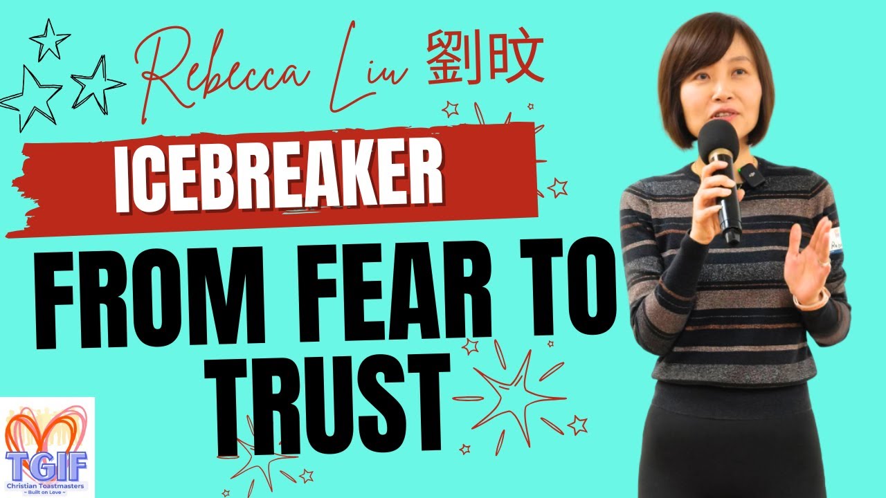 From Fear to Trust || Rebecca Liu [Icebreaker]