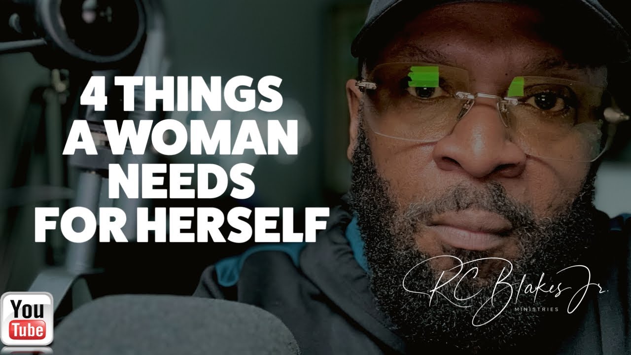 4 THINGS YOU MUST HAVE FOR YOURSELF AS A WOMAN by RC Blakes