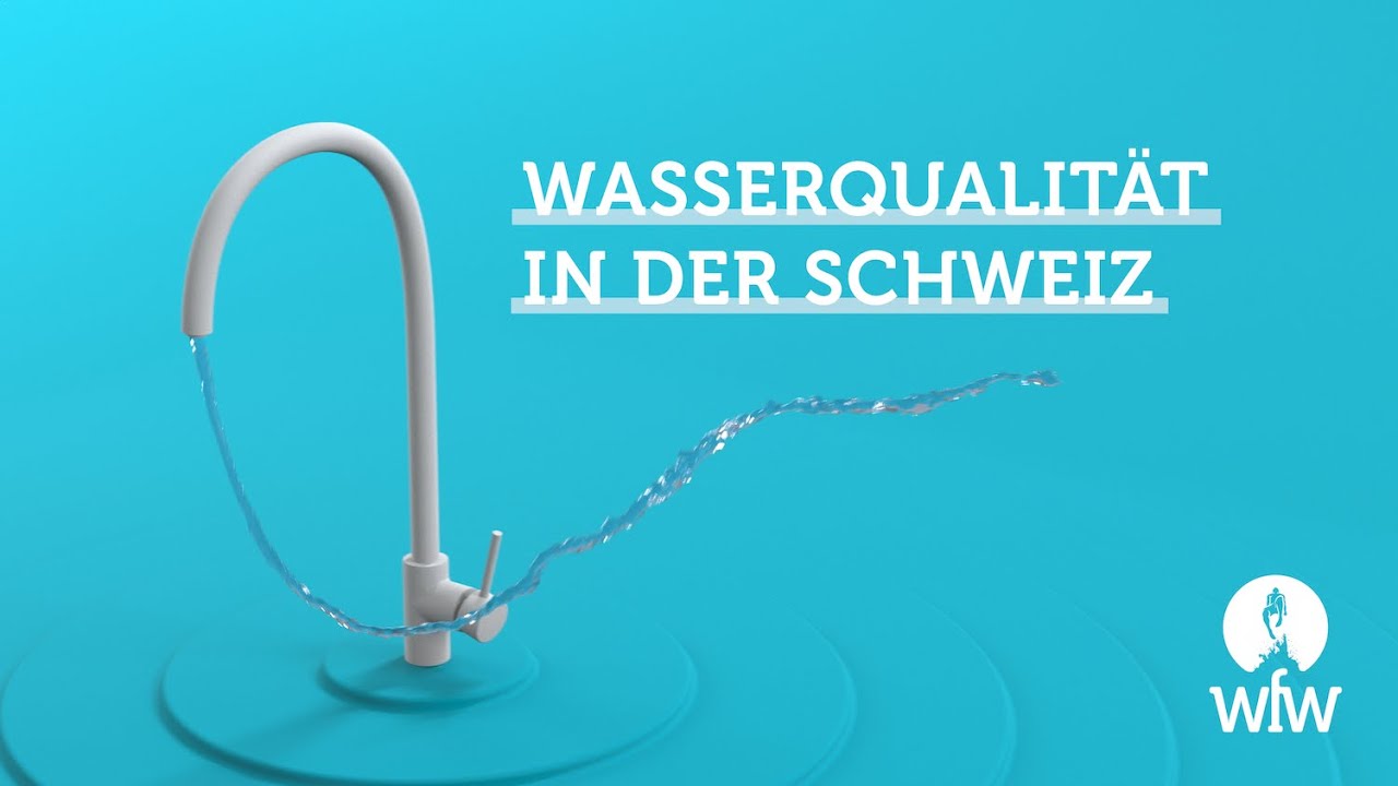 WASSER FÜR WASSER (WfW) – Wasserqualität in der Schweiz